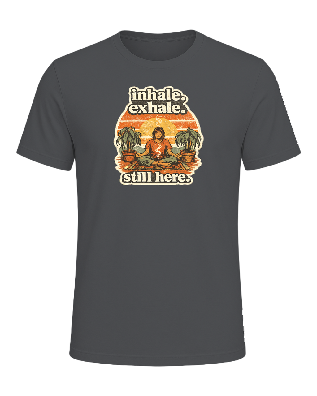 Inhale. Exhale. Still Here. Tee — Asphalt