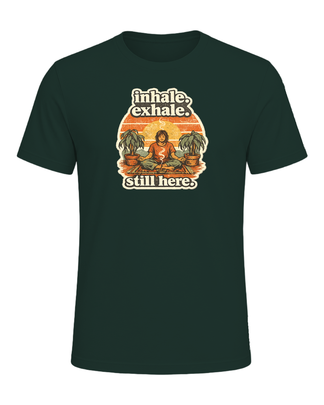 Inhale. Exhale. Still Here. Tee — Forest