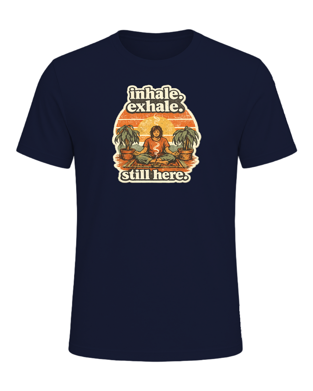 Inhale. Exhale. Still Here. Tee — Navy
