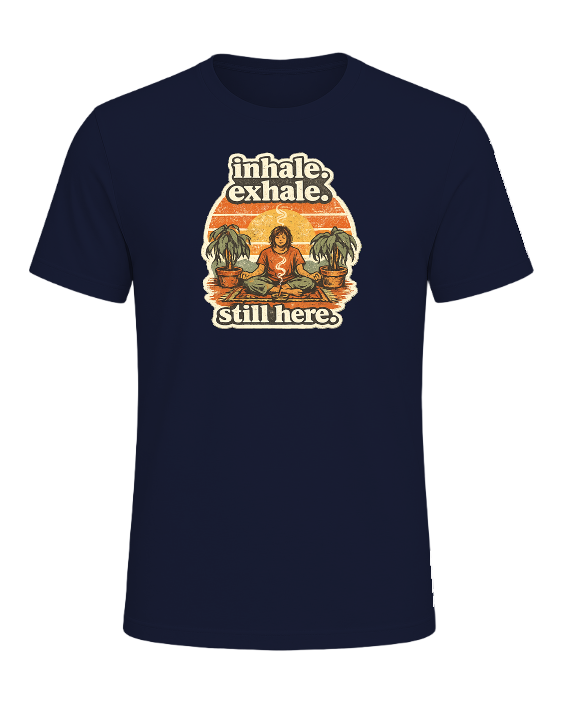Inhale. Exhale. Still Here. Tee — Navy