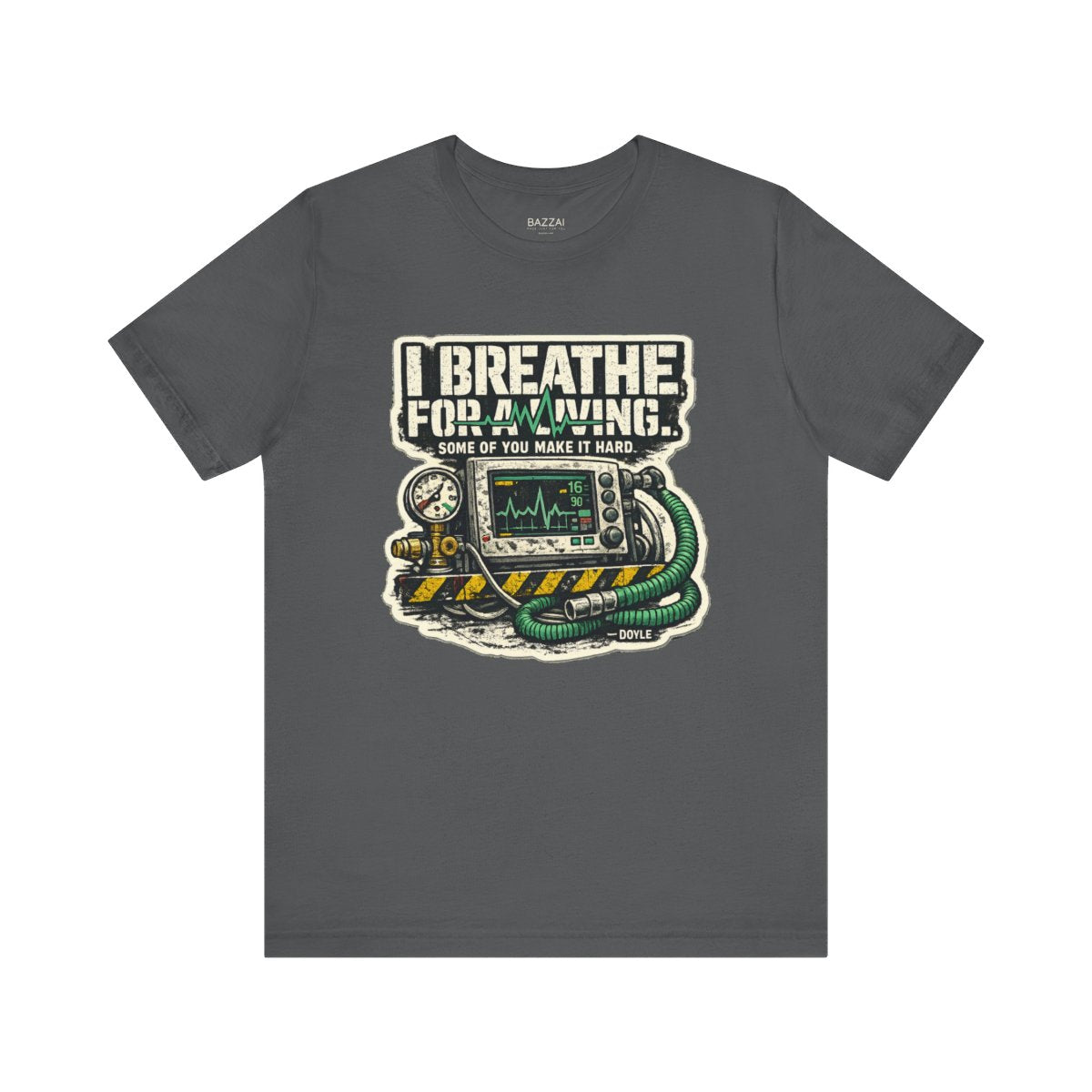 Respiratory Therapist T-Shirt — I Breathe for a Living. Some of You — t-shirt design by Hank