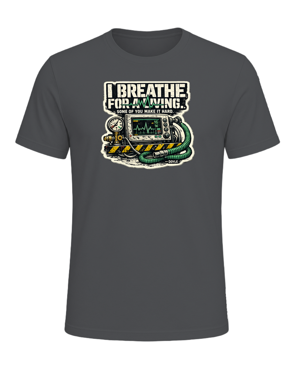 I Breathe For A Living. Some Of You Make It Hard. Tee — Asphalt