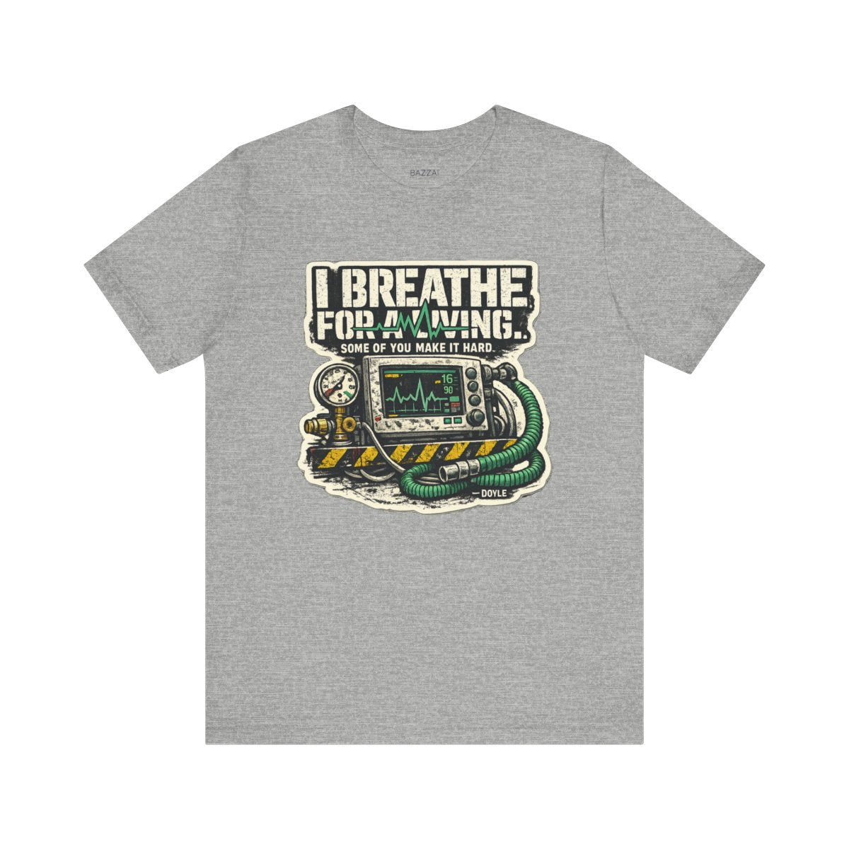 Respiratory Therapist T-Shirt — I Breathe for a Living. Some of You — t-shirt design by Hank