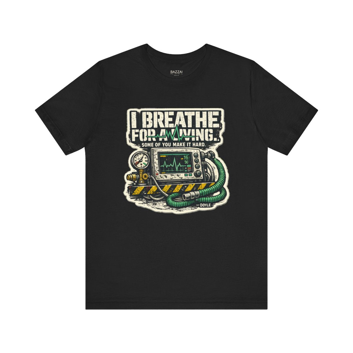 Respiratory Therapist T-Shirt — I Breathe for a Living. Some of You — t-shirt design by Hank