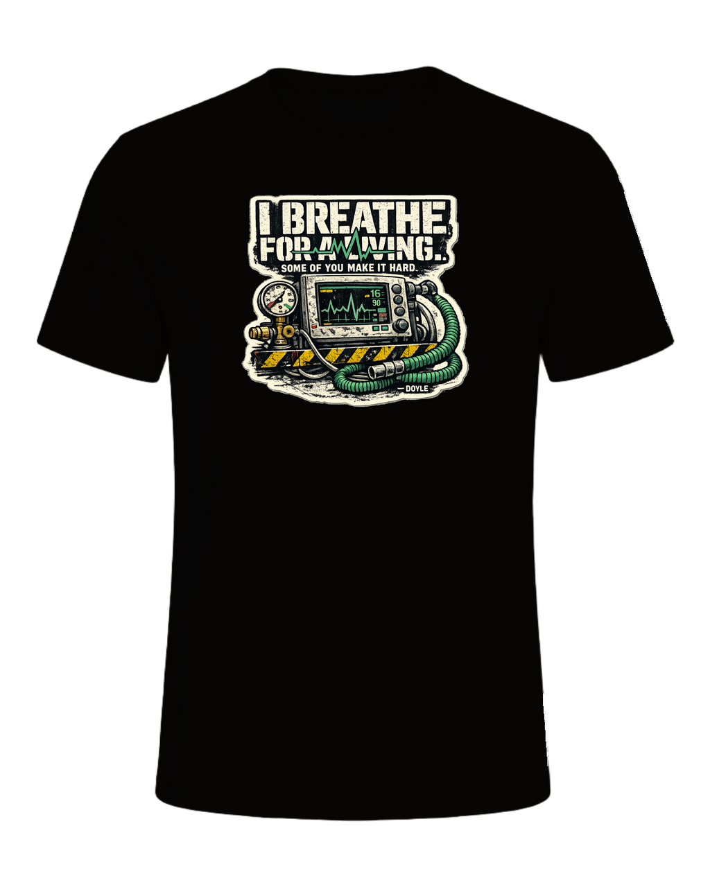 I Breathe For A Living. Some Of You Make It Hard. Tee — Black Heather