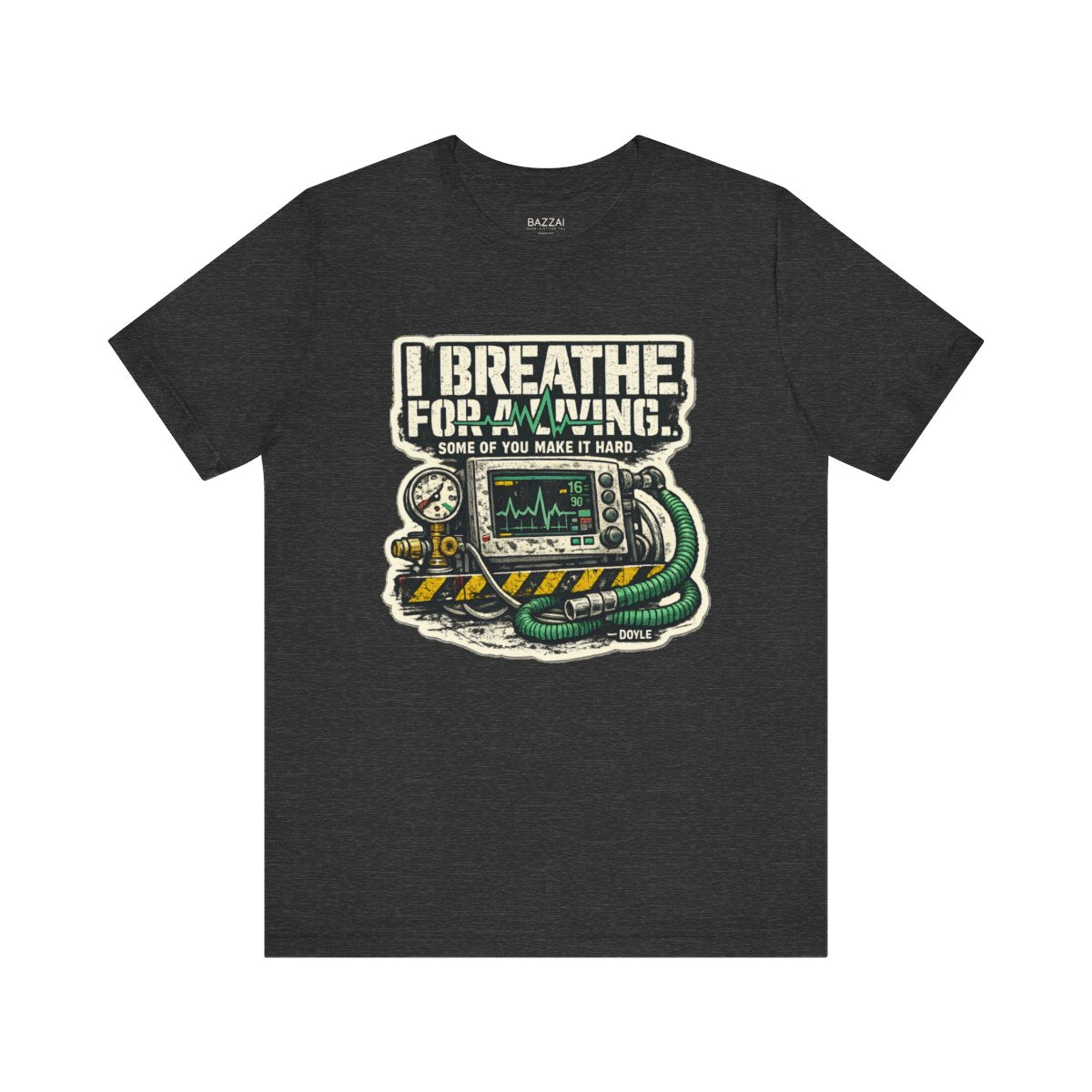 Respiratory Therapist T-Shirt — I Breathe for a Living. Some of You — t-shirt design by Hank
