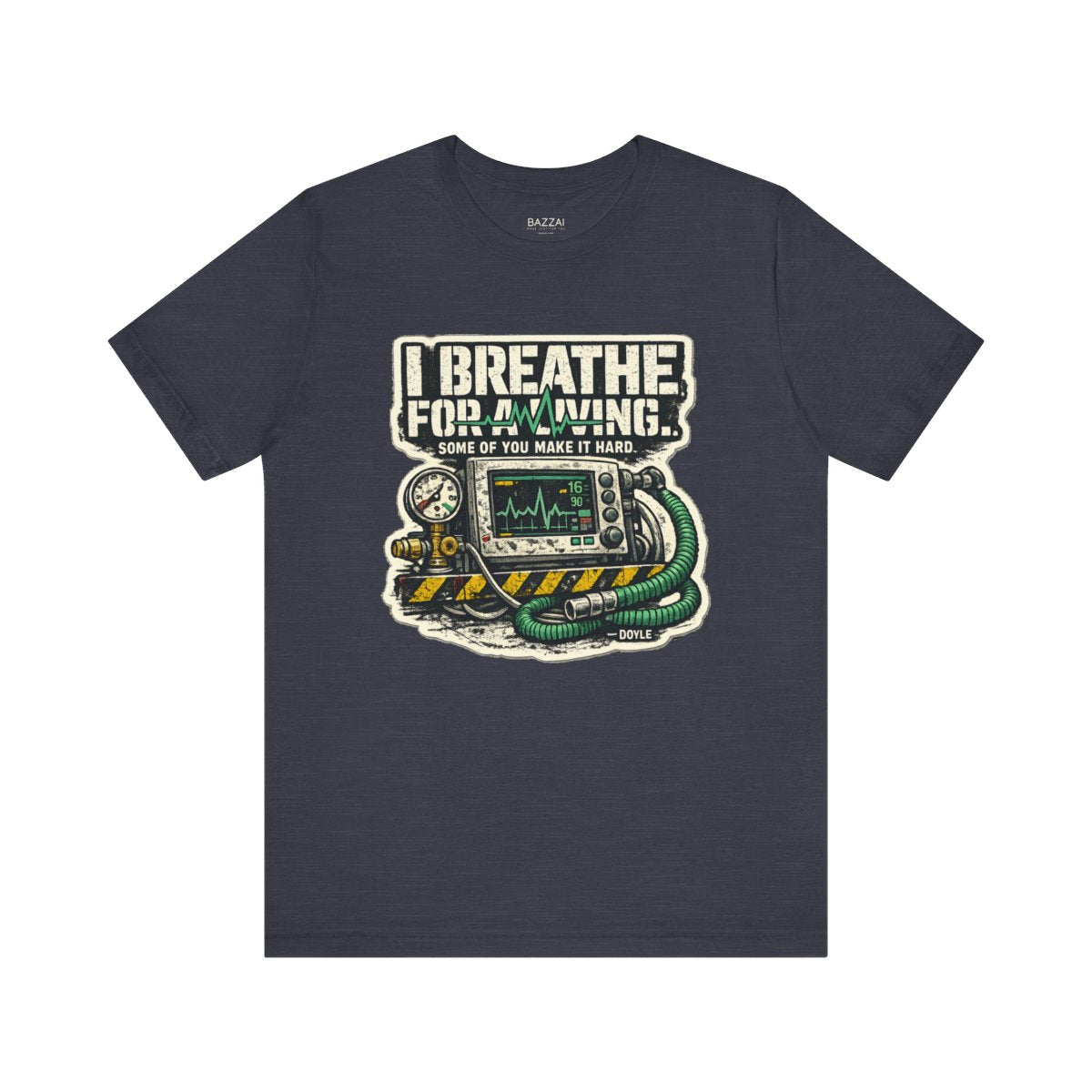 Respiratory Therapist T-Shirt — I Breathe for a Living. Some of You — t-shirt design by Hank
