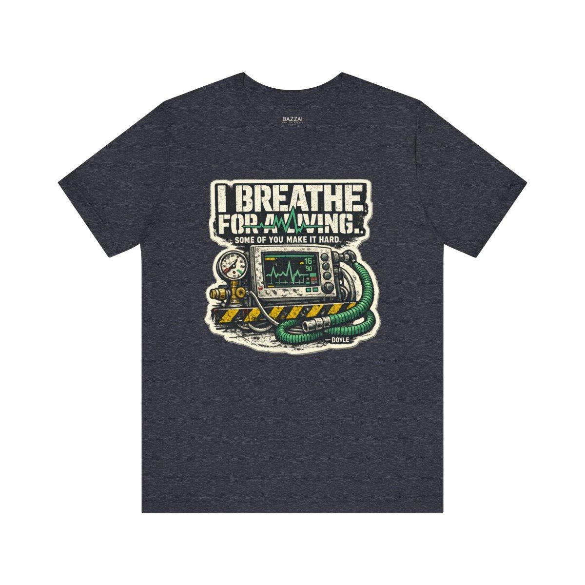 Respiratory Therapist T-Shirt — I Breathe for a Living. Some of You — t-shirt design by Hank