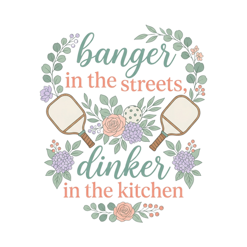 banger in the streets, dinker in the kitchen