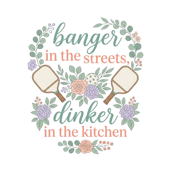 Banger in the Streets, Dinker in the Kitchen - Pastel Tee