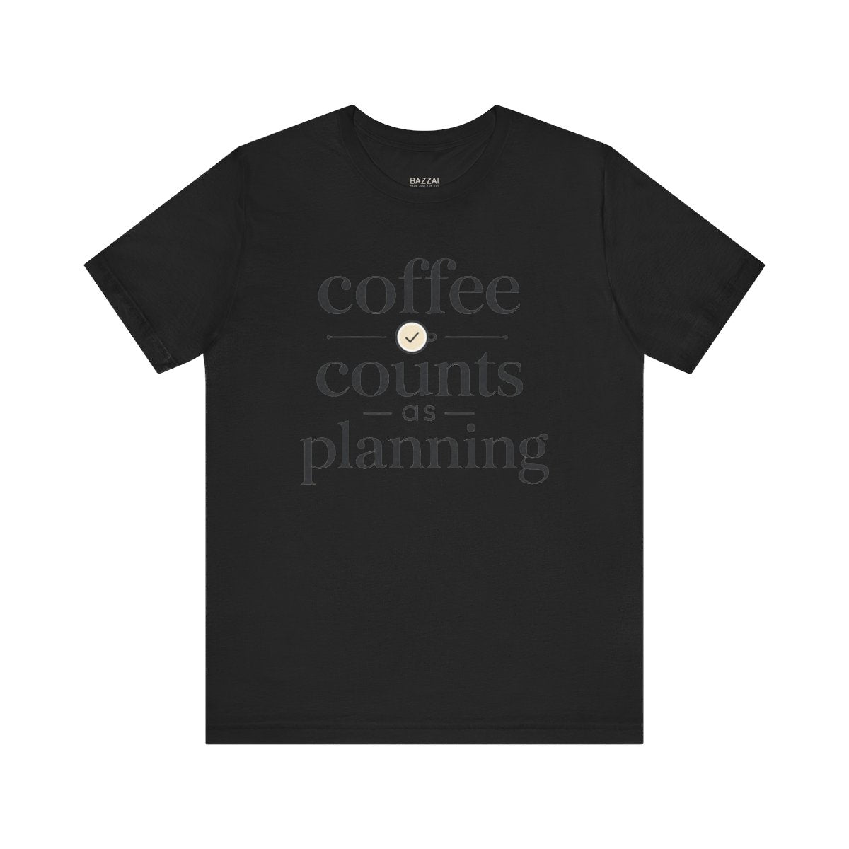 Funny Coffee Gift T-Shirt — Coffee Counts as Planning — t-shirt design