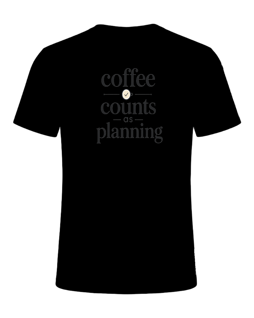 coffee counts as planning — Black