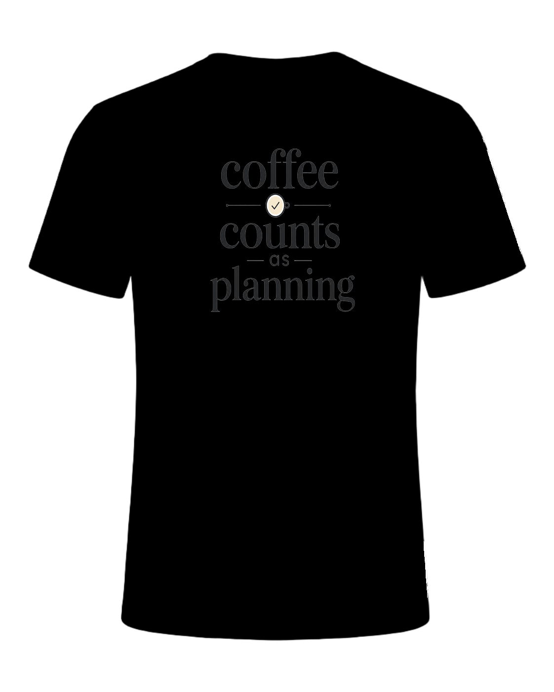 coffee counts as planning — Black