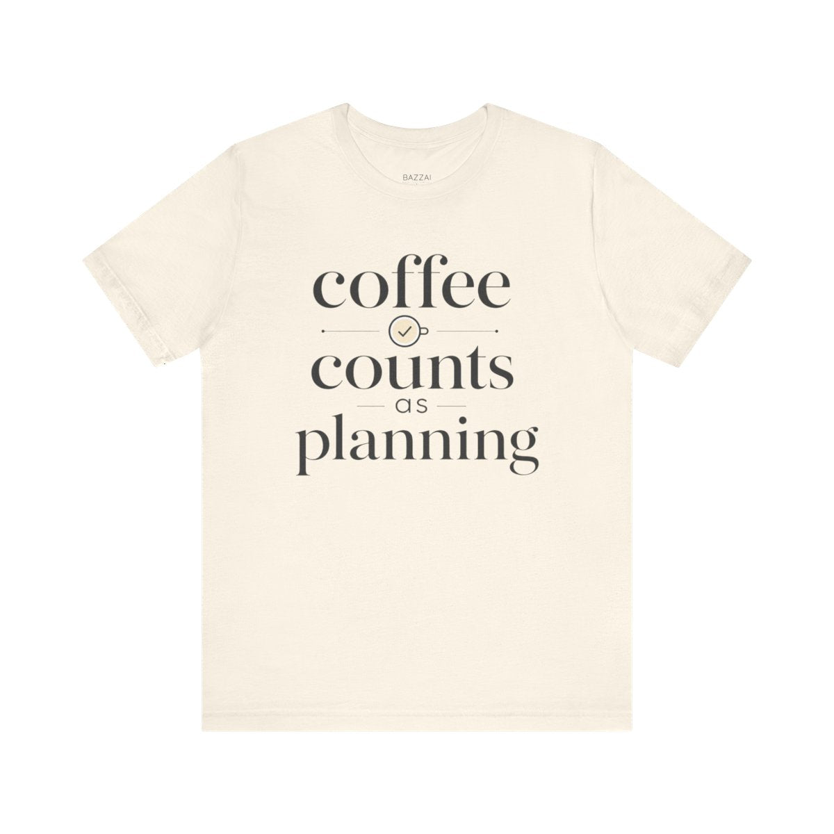 Funny Coffee Gift T-Shirt — Coffee Counts as Planning — t-shirt design