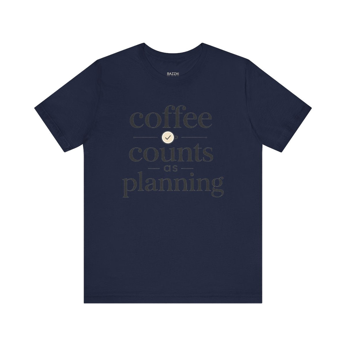 Funny Coffee Gift T-Shirt — Coffee Counts as Planning — t-shirt design