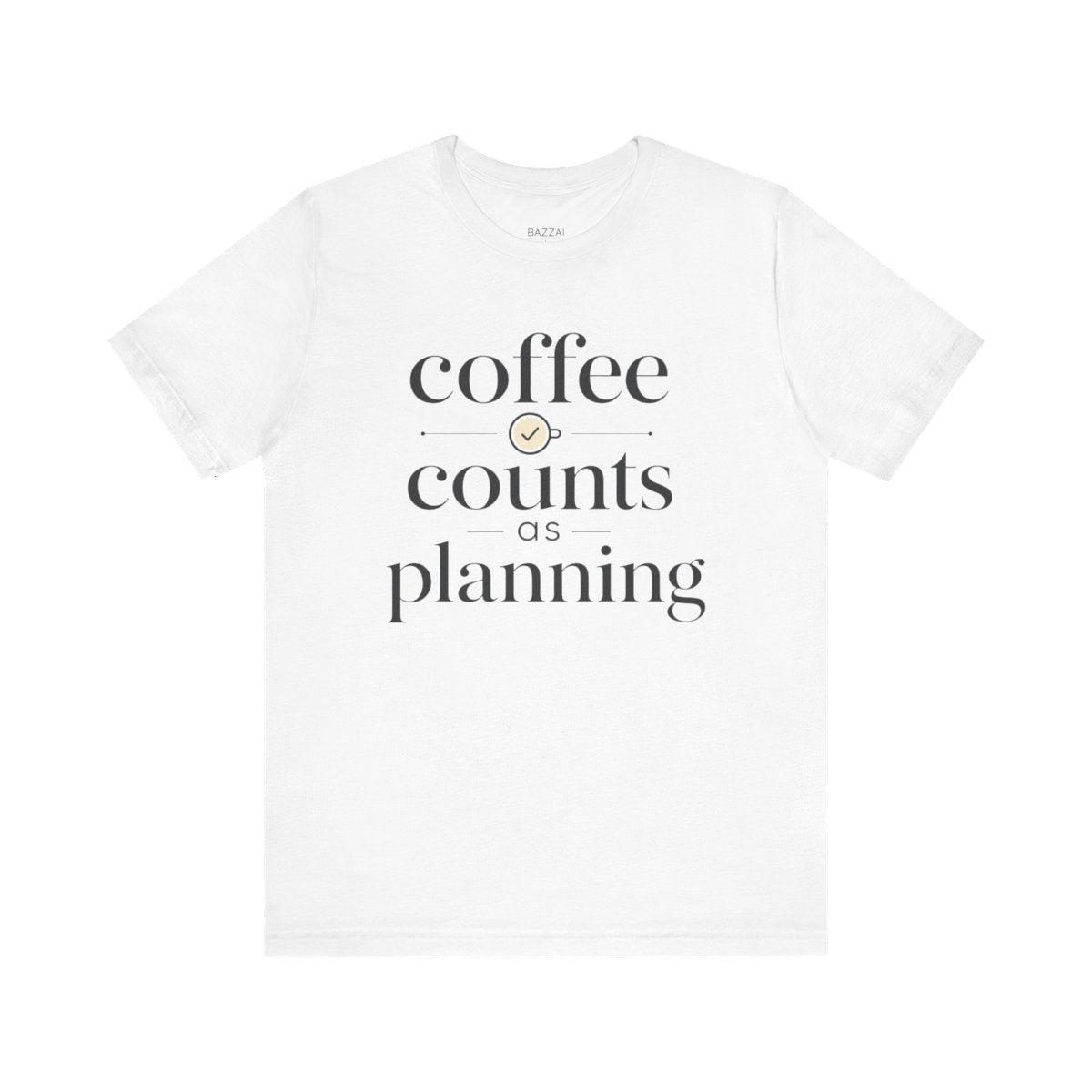 Funny Coffee Gift T-Shirt — Coffee Counts as Planning — t-shirt design