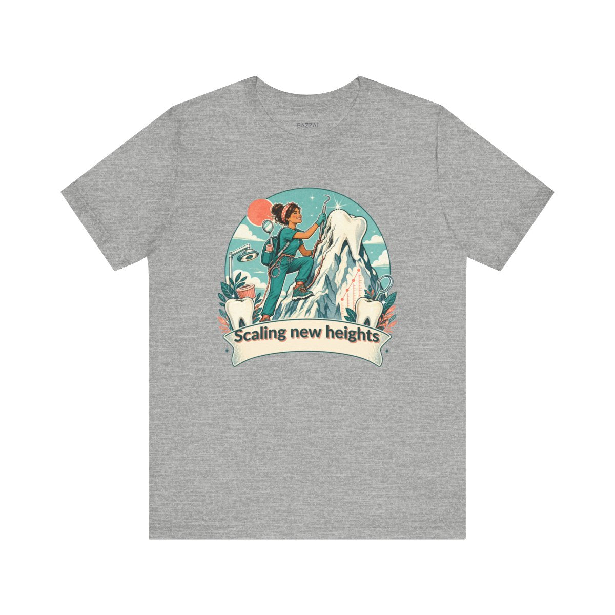 Hygienist Gift T-Shirt — Scaling New Heights — t-shirt design
