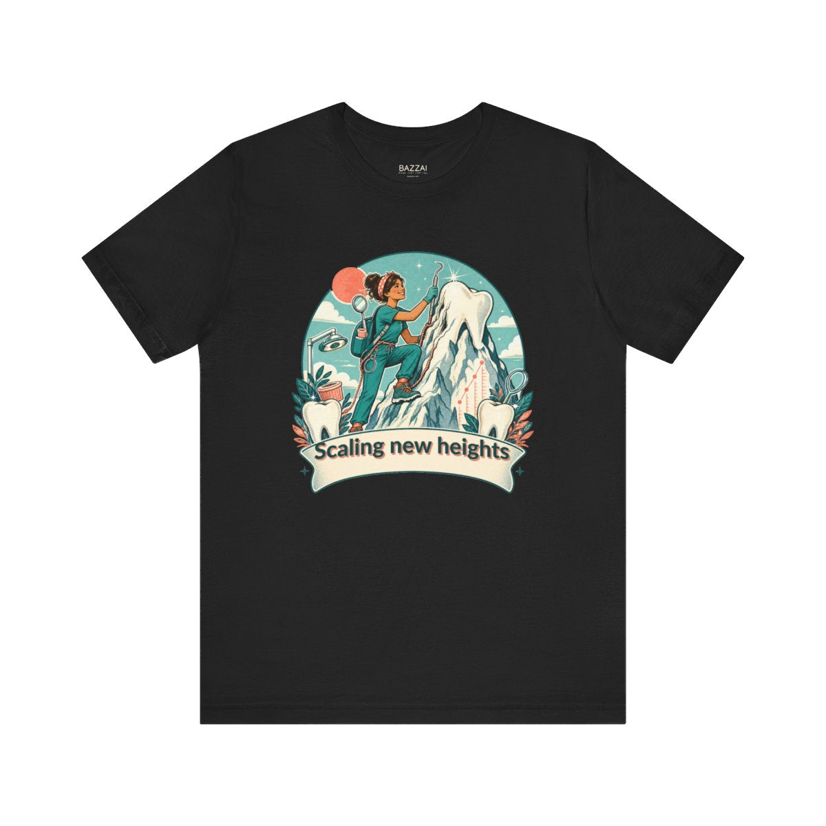 Hygienist Gift T-Shirt — Scaling New Heights — t-shirt design