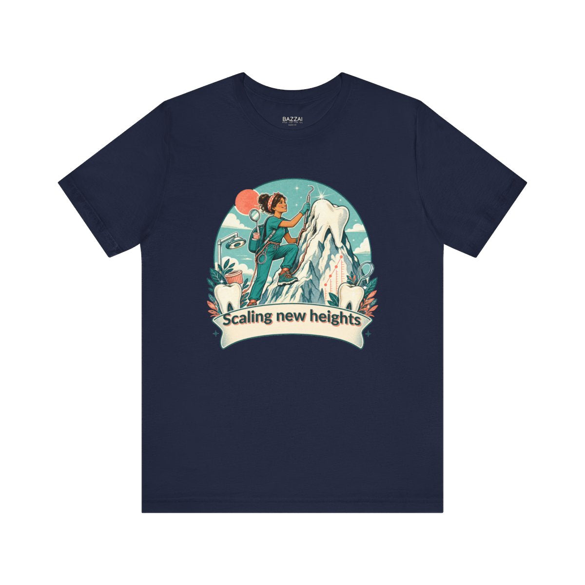 Hygienist Gift T-Shirt — Scaling New Heights — t-shirt design