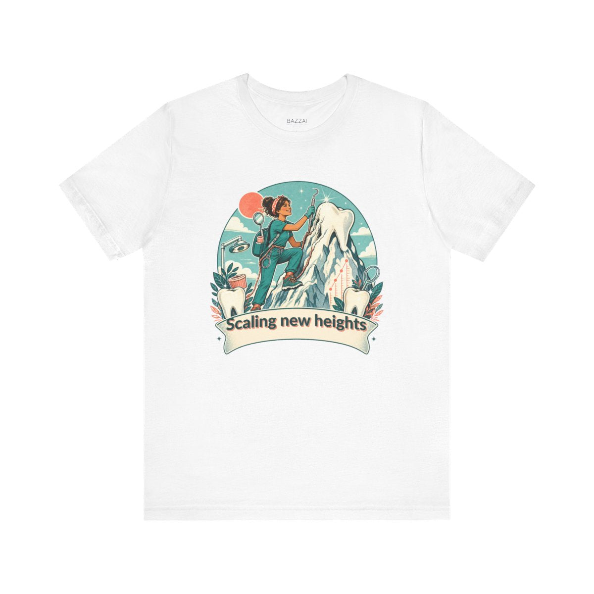 Hygienist Gift T-Shirt — Scaling New Heights — t-shirt design