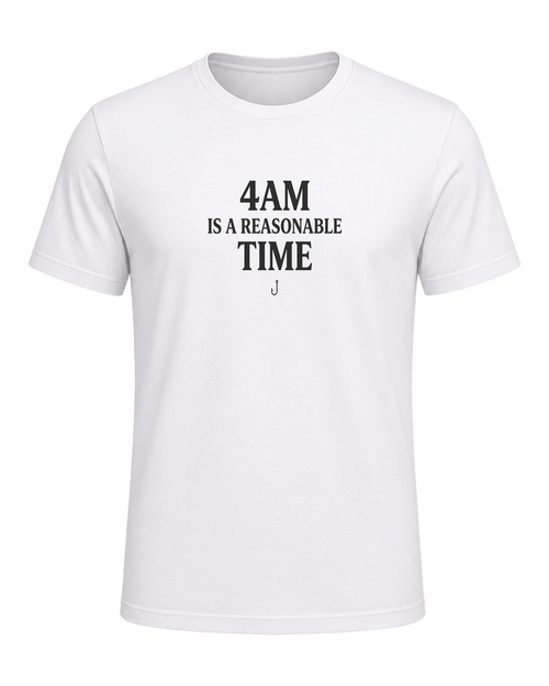 4AM IS A REASONABLE TIME — White