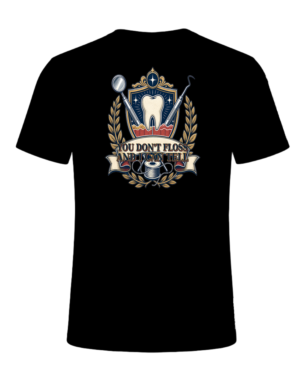 YOU DON'T FLOSS AND I CAN TELL — Black