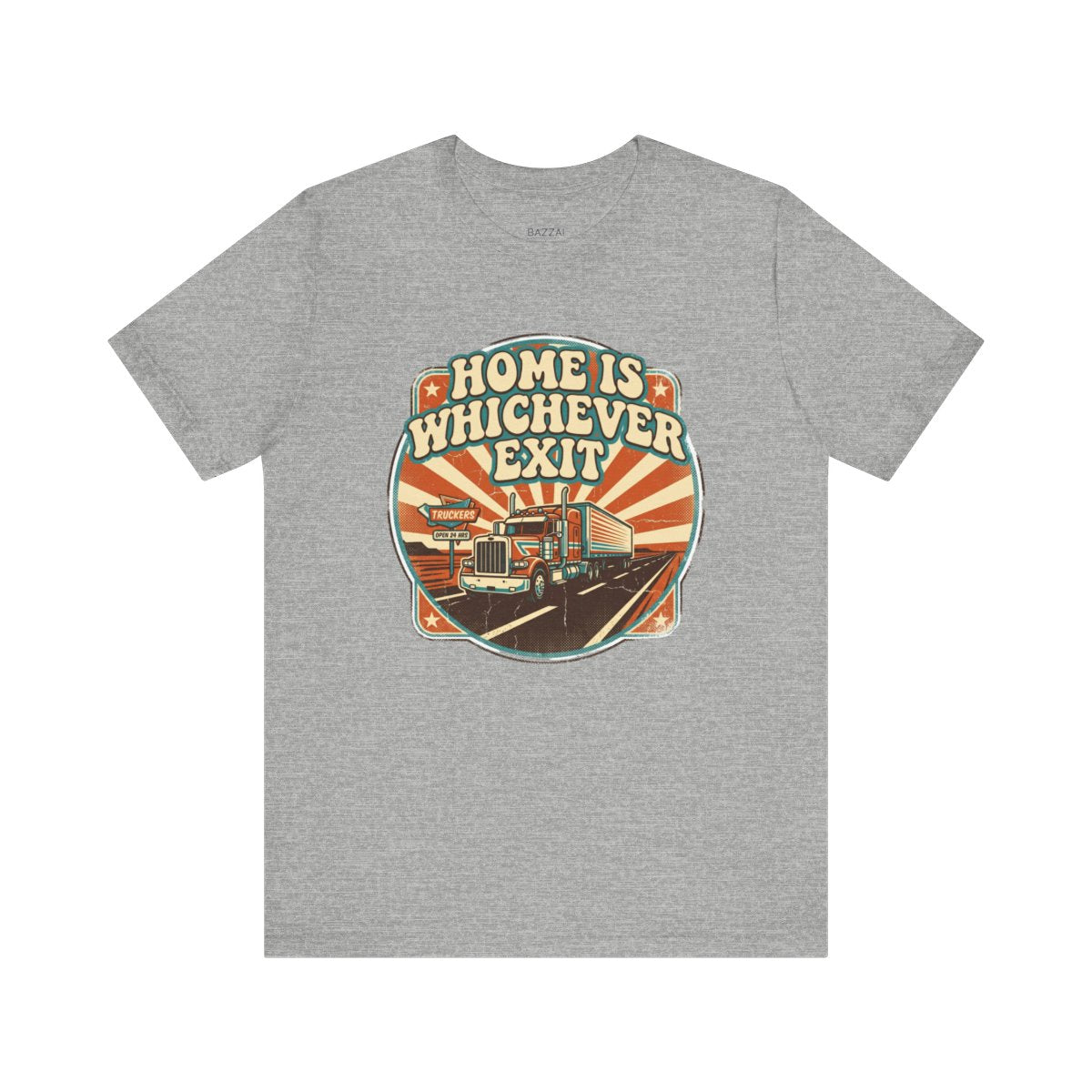Semi Driver T-Shirt — Home Is Whichever Exit — t-shirt design