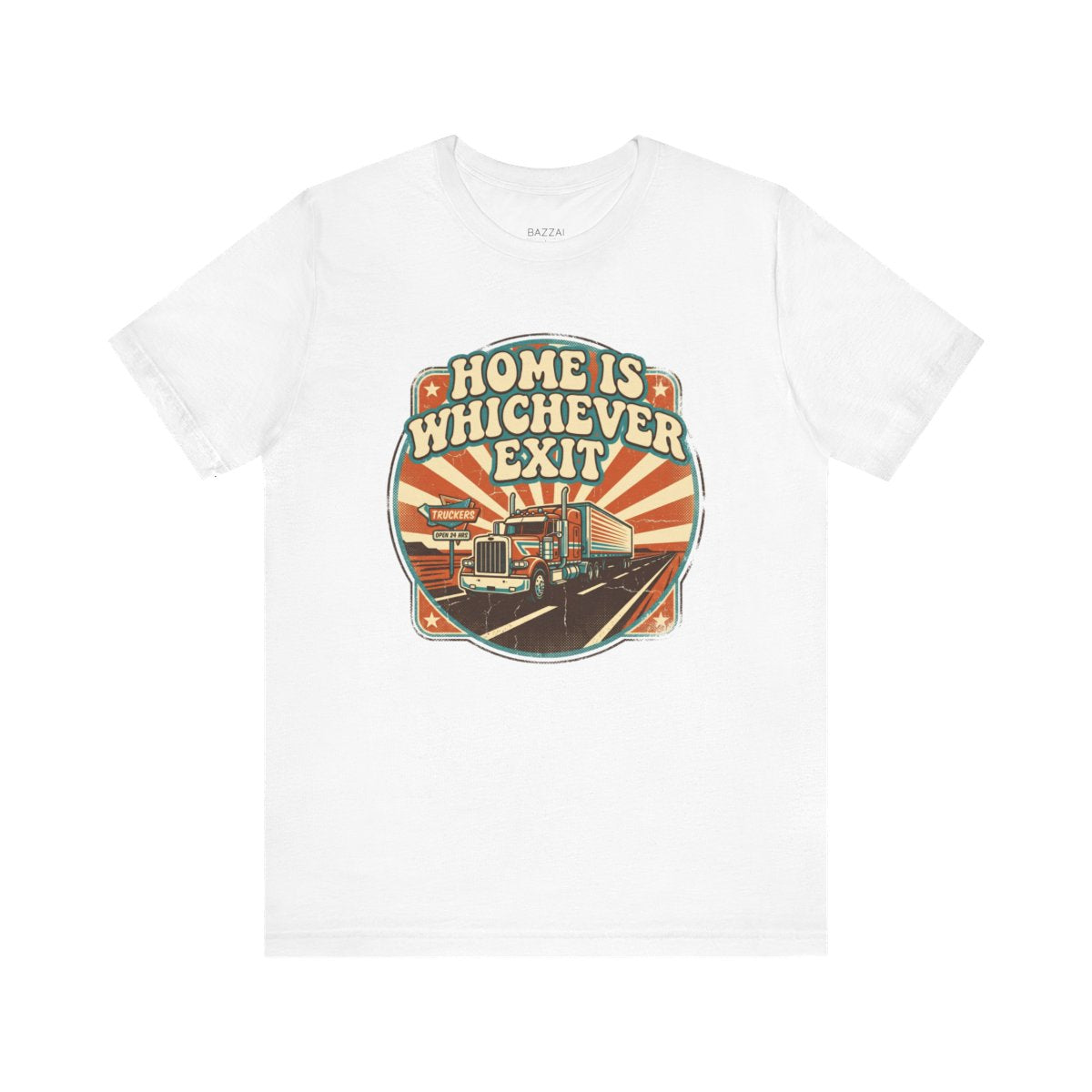 Semi Driver T-Shirt — Home Is Whichever Exit — t-shirt design
