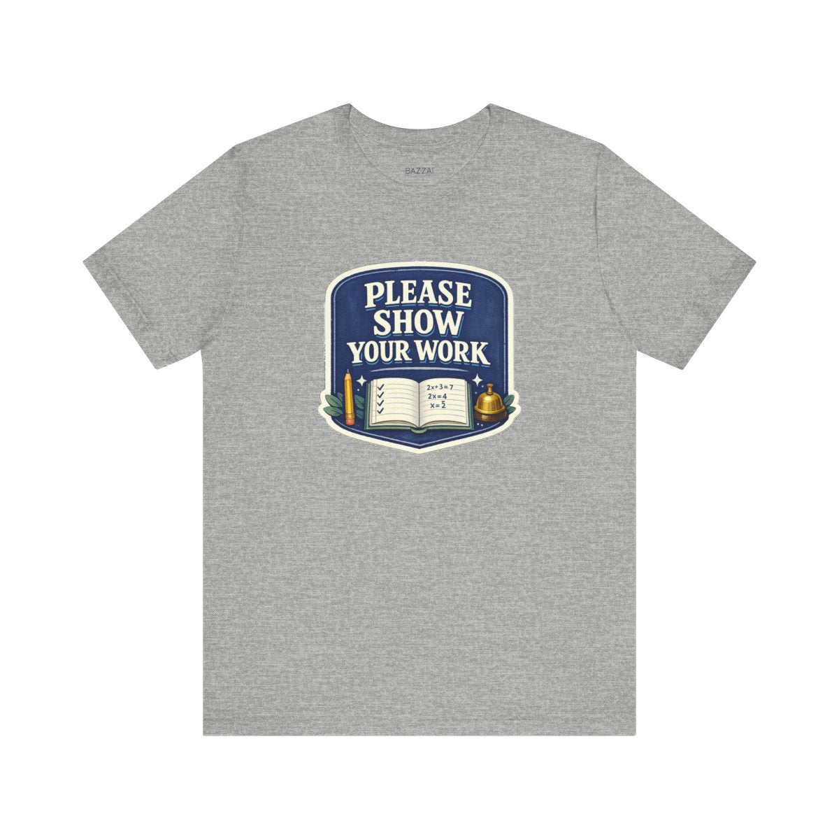 Math Teacher T-Shirt — Please Show Your Work — t-shirt design by June