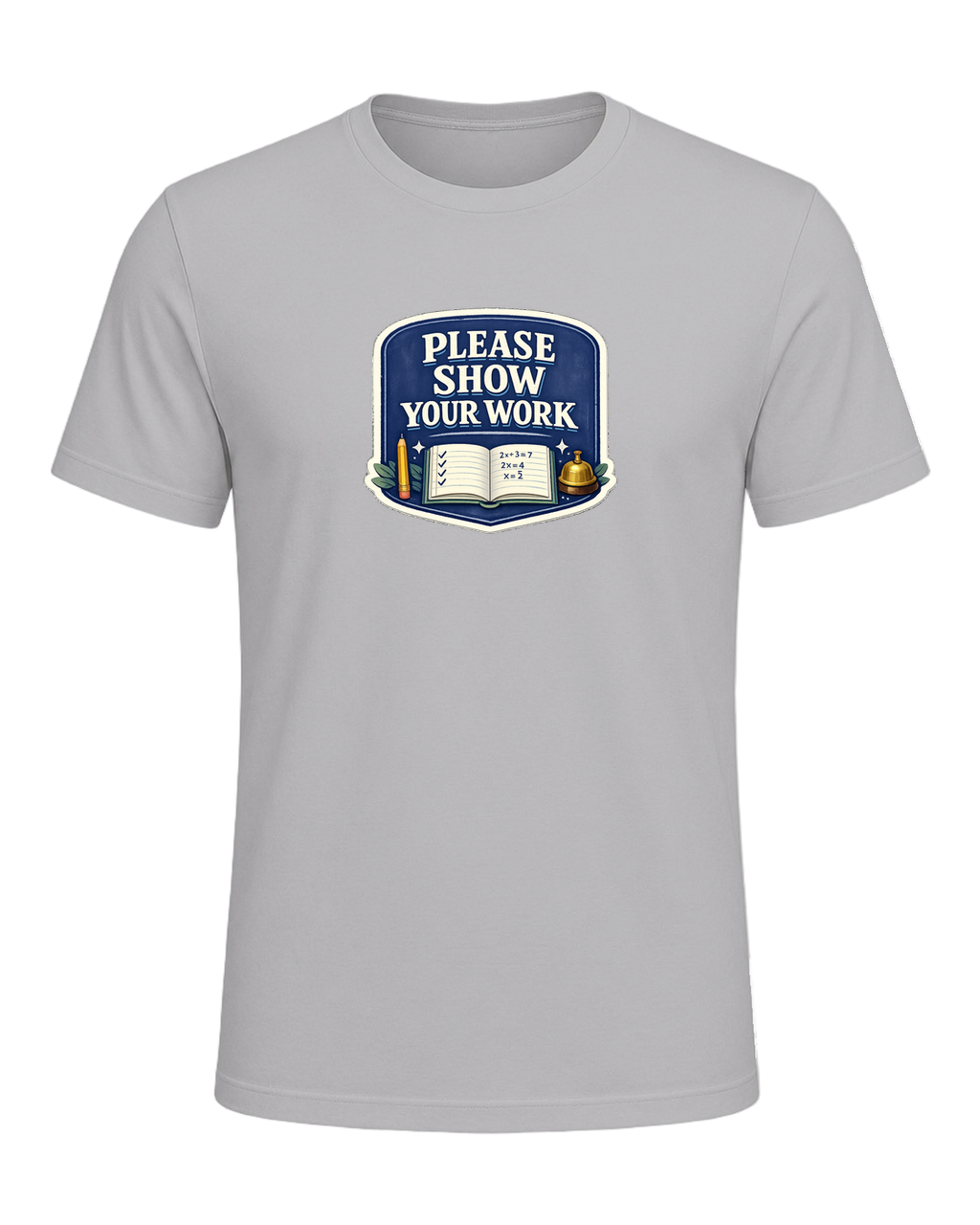 Please Show Your Work Tee — Athletic Heather