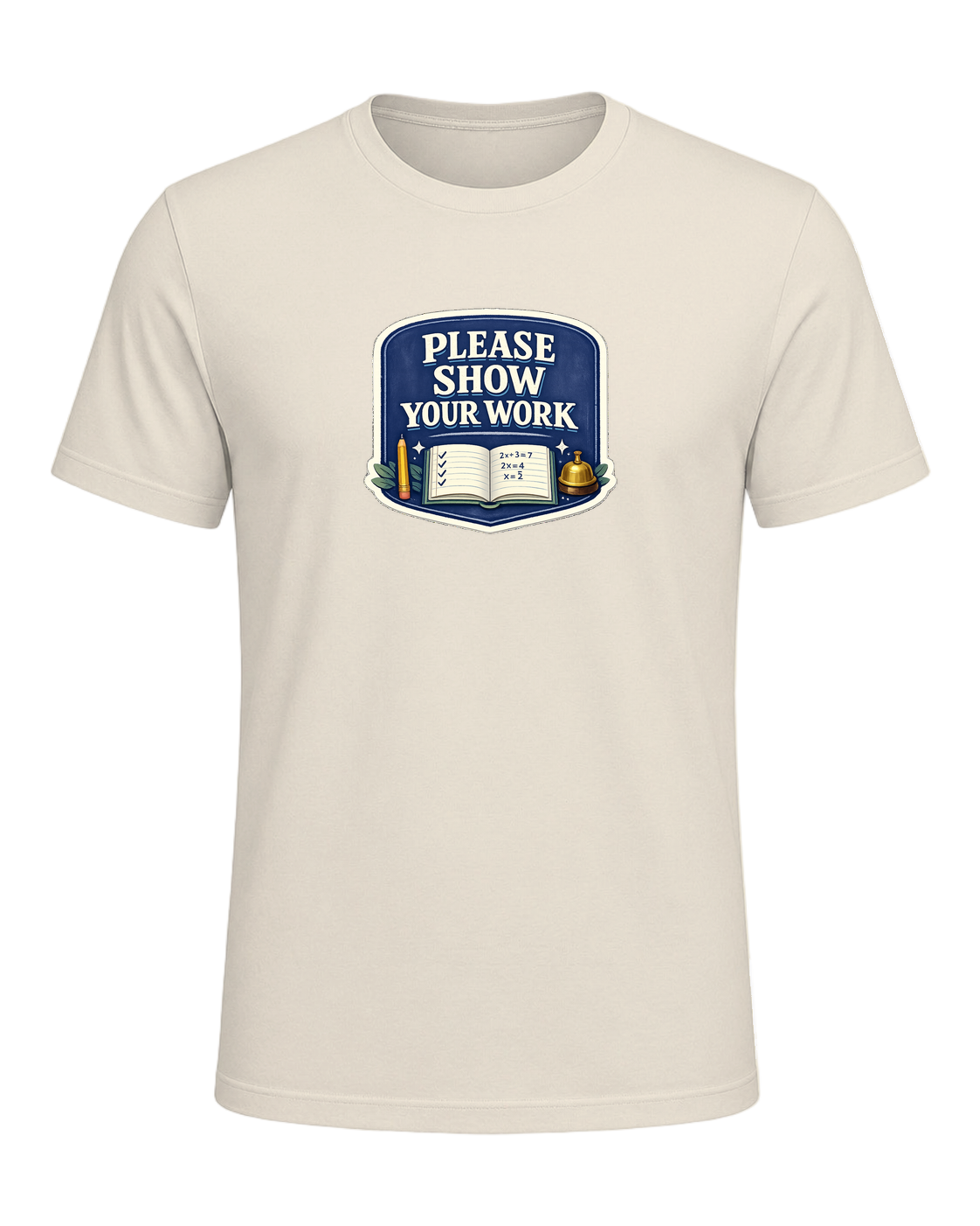 Please Show Your Work Tee — Heather Prism Natural