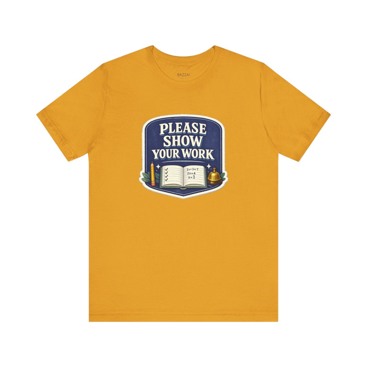 Math Teacher T-Shirt — Please Show Your Work — t-shirt design by June