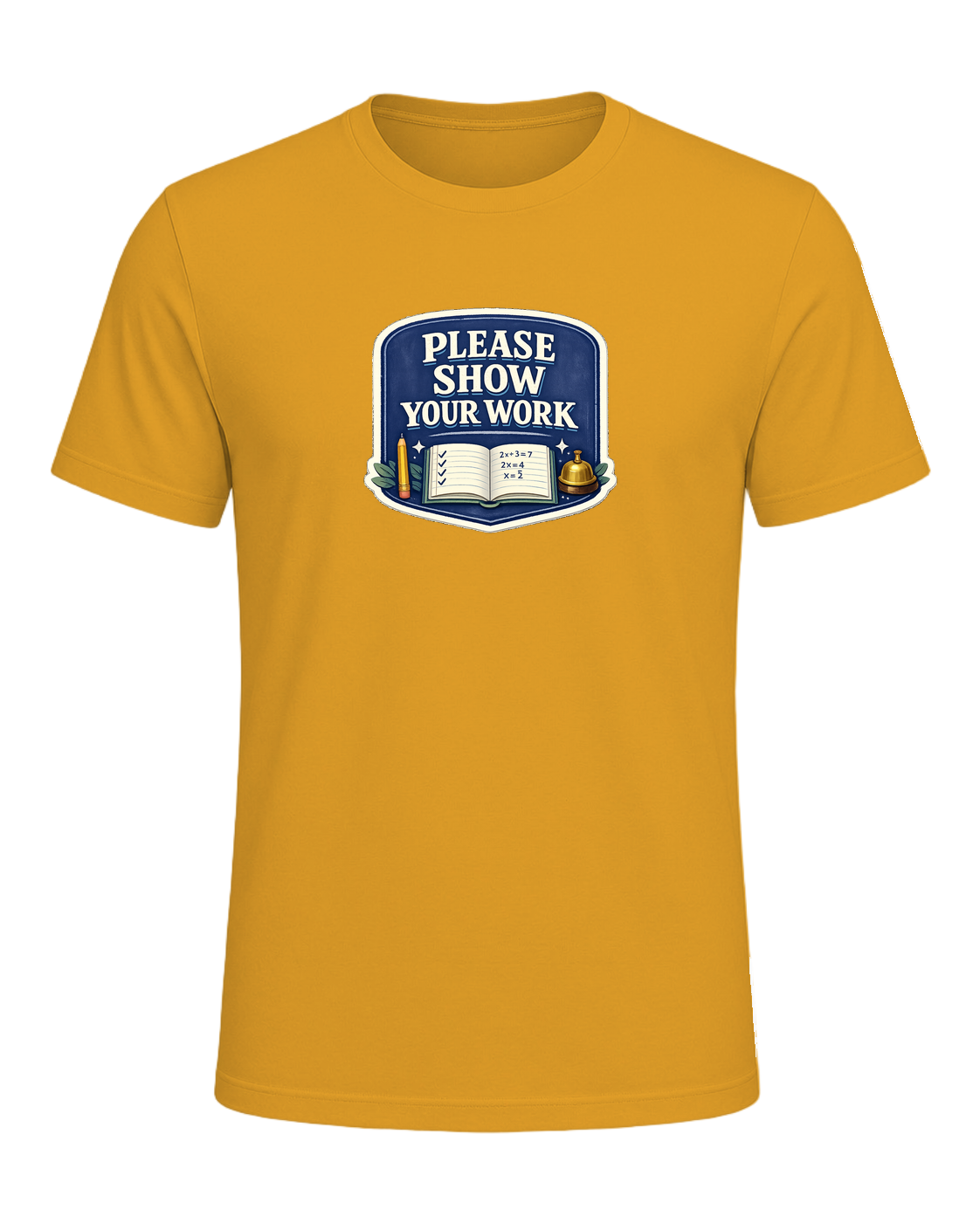 Please Show Your Work Tee — Mustard