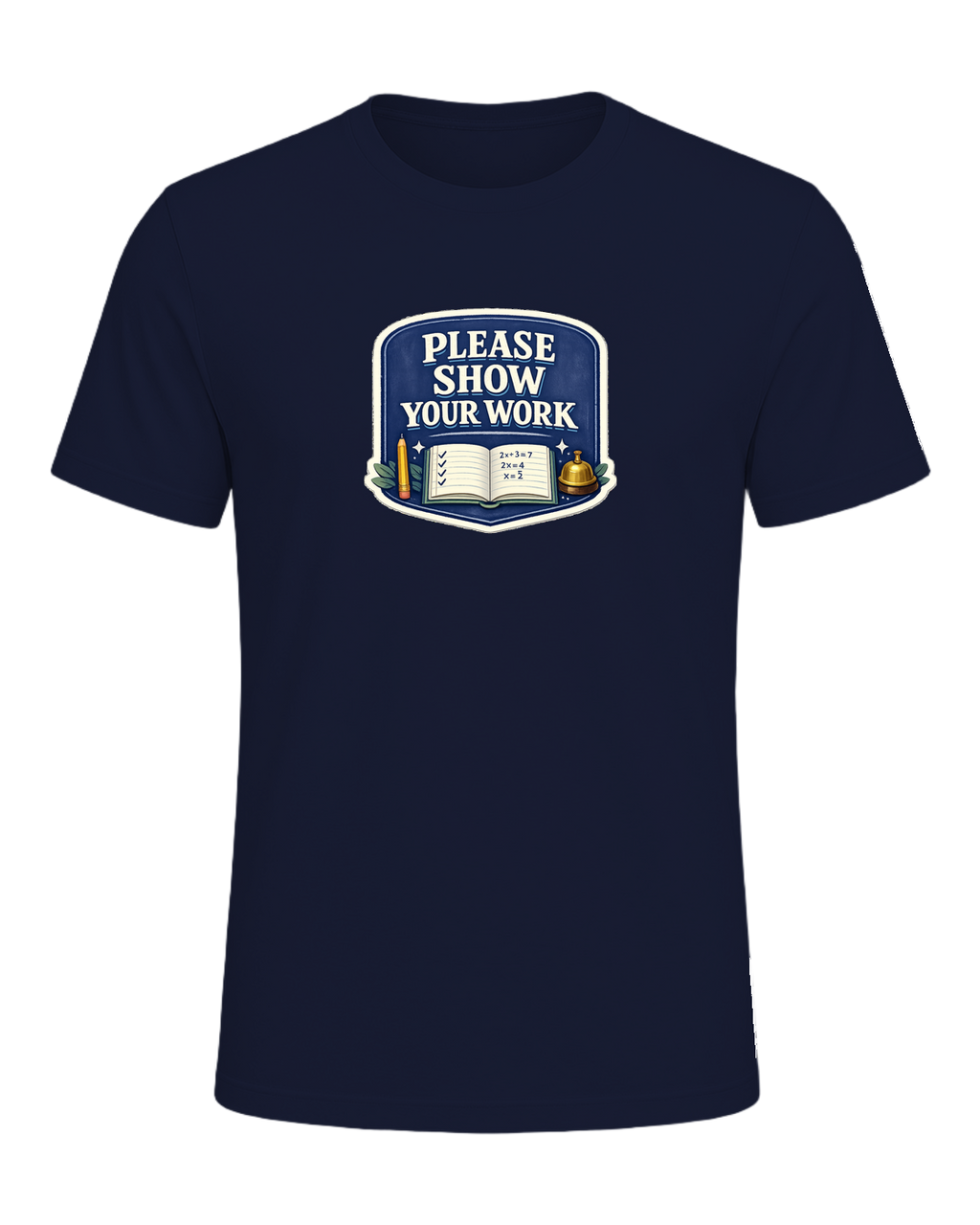 Please Show Your Work Tee — Navy