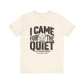 Hiking Lover T-Shirt — I Came for the Quiet — hunter t-shirt design