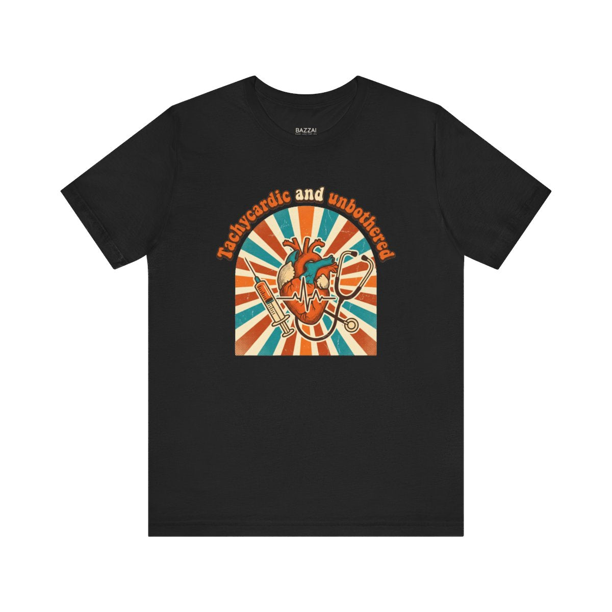 Funny Nurse T-Shirt — Tachycardic and Unbothered — t-shirt design