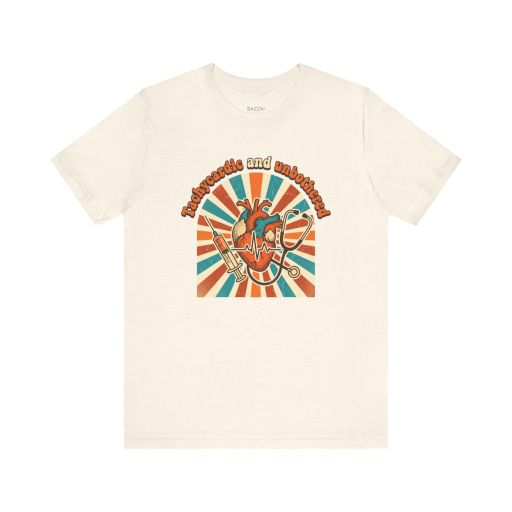 Funny Nurse T-Shirt — Tachycardic and Unbothered — t-shirt design