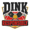 DINK RESPONSIBLY