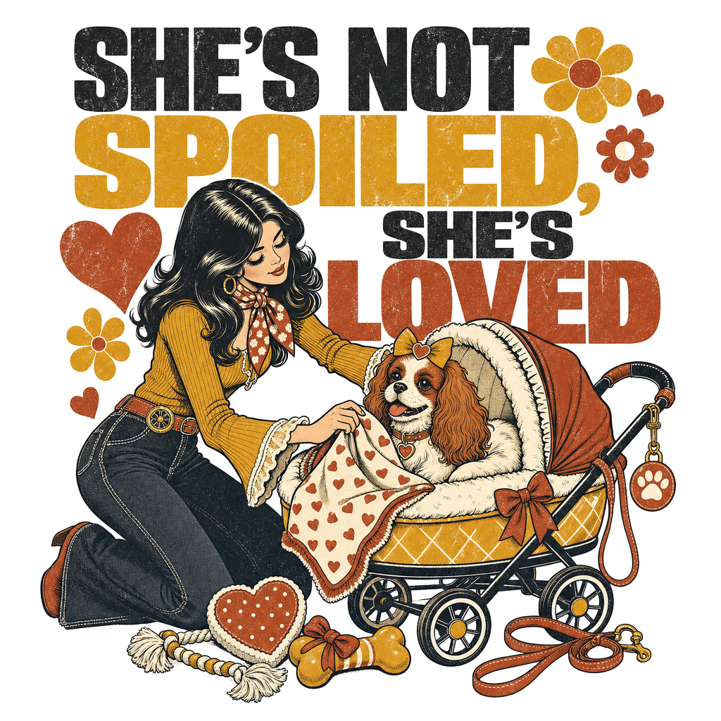 She's not spoiled, she's loved