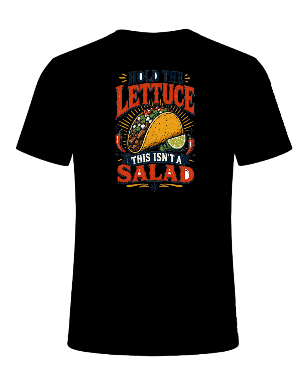HOLD THE LETTUCE THIS ISN'T A SALAD — Black