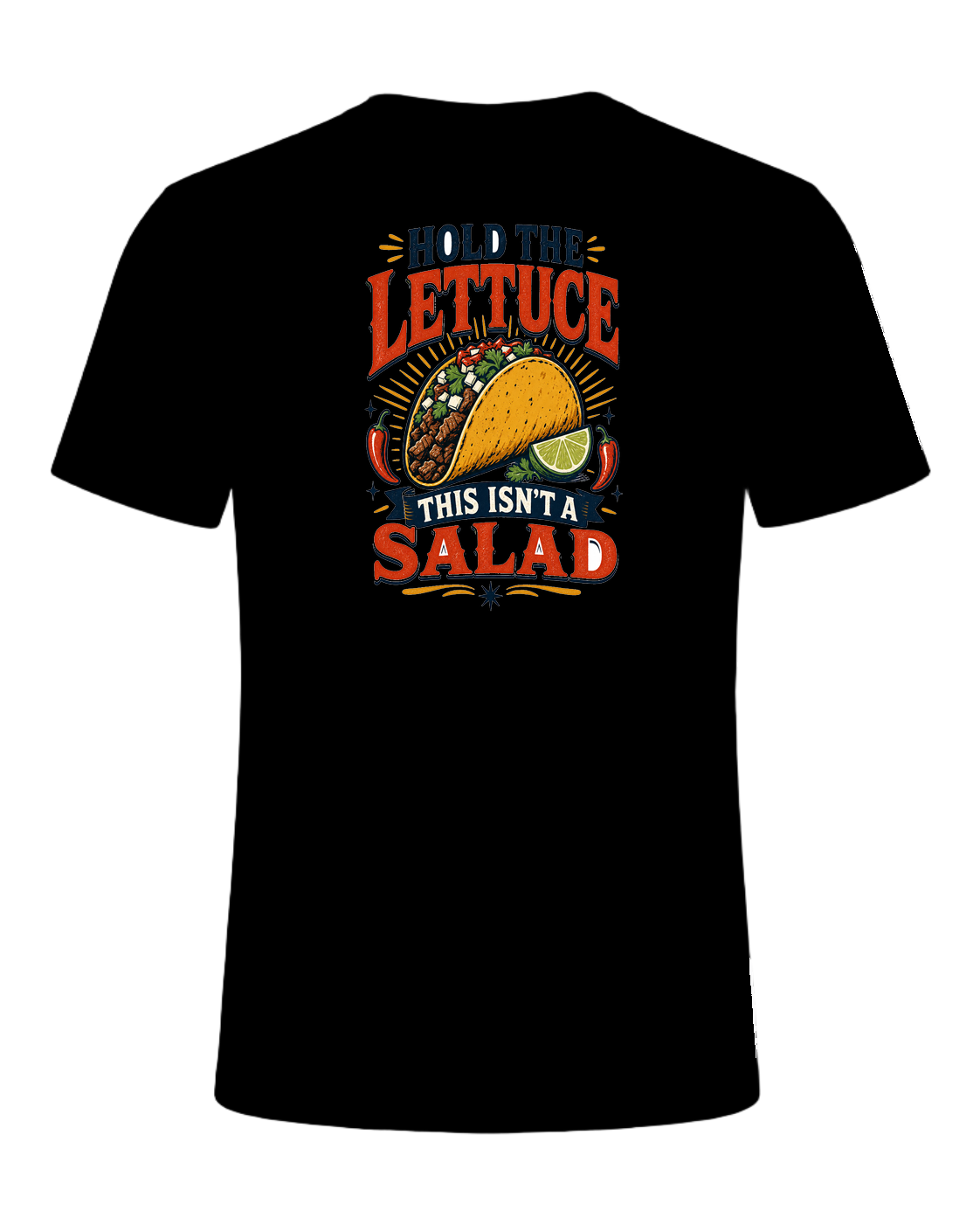HOLD THE LETTUCE THIS ISN'T A SALAD — Black