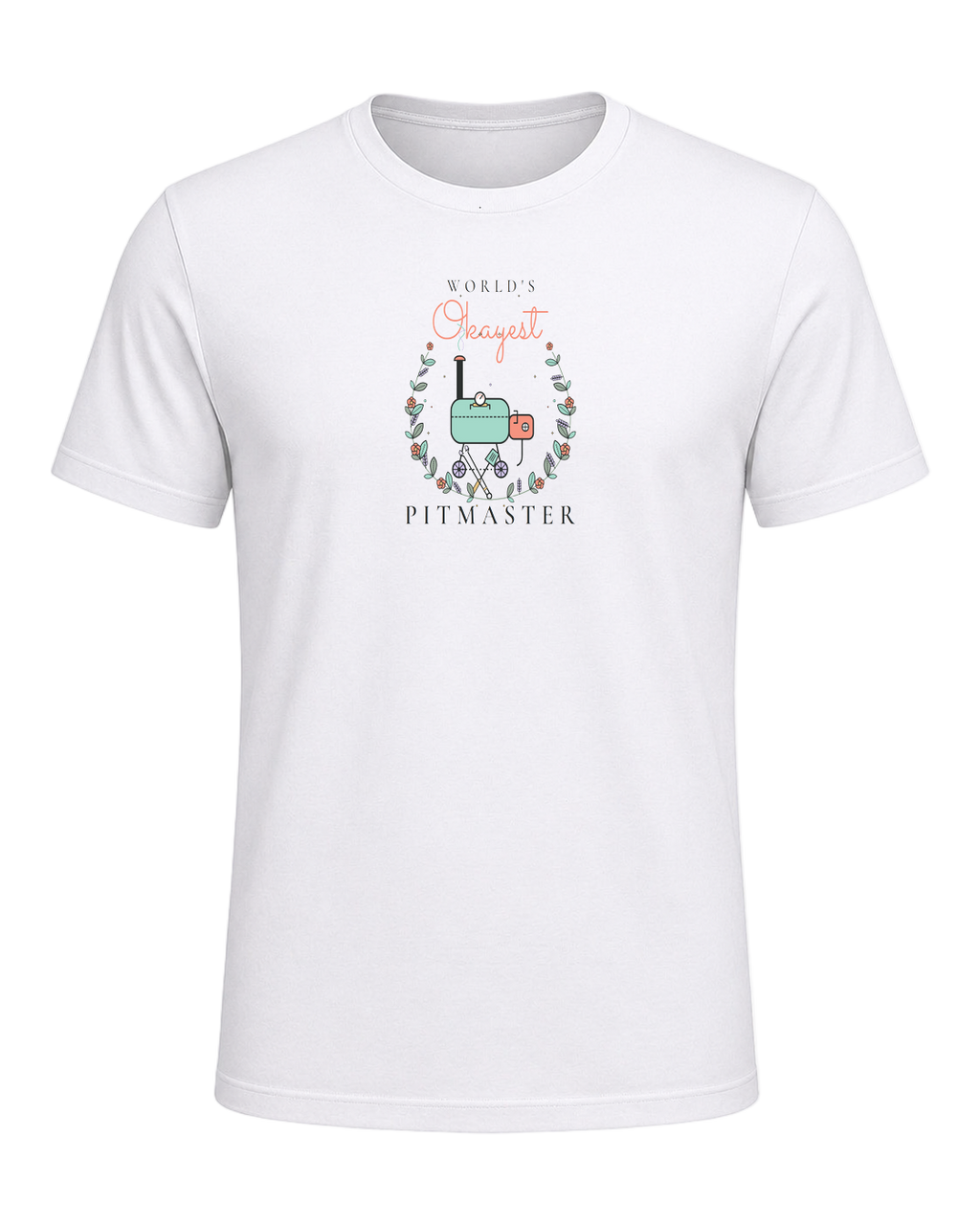 WORLD'S OKAYEST PITMASTER — White