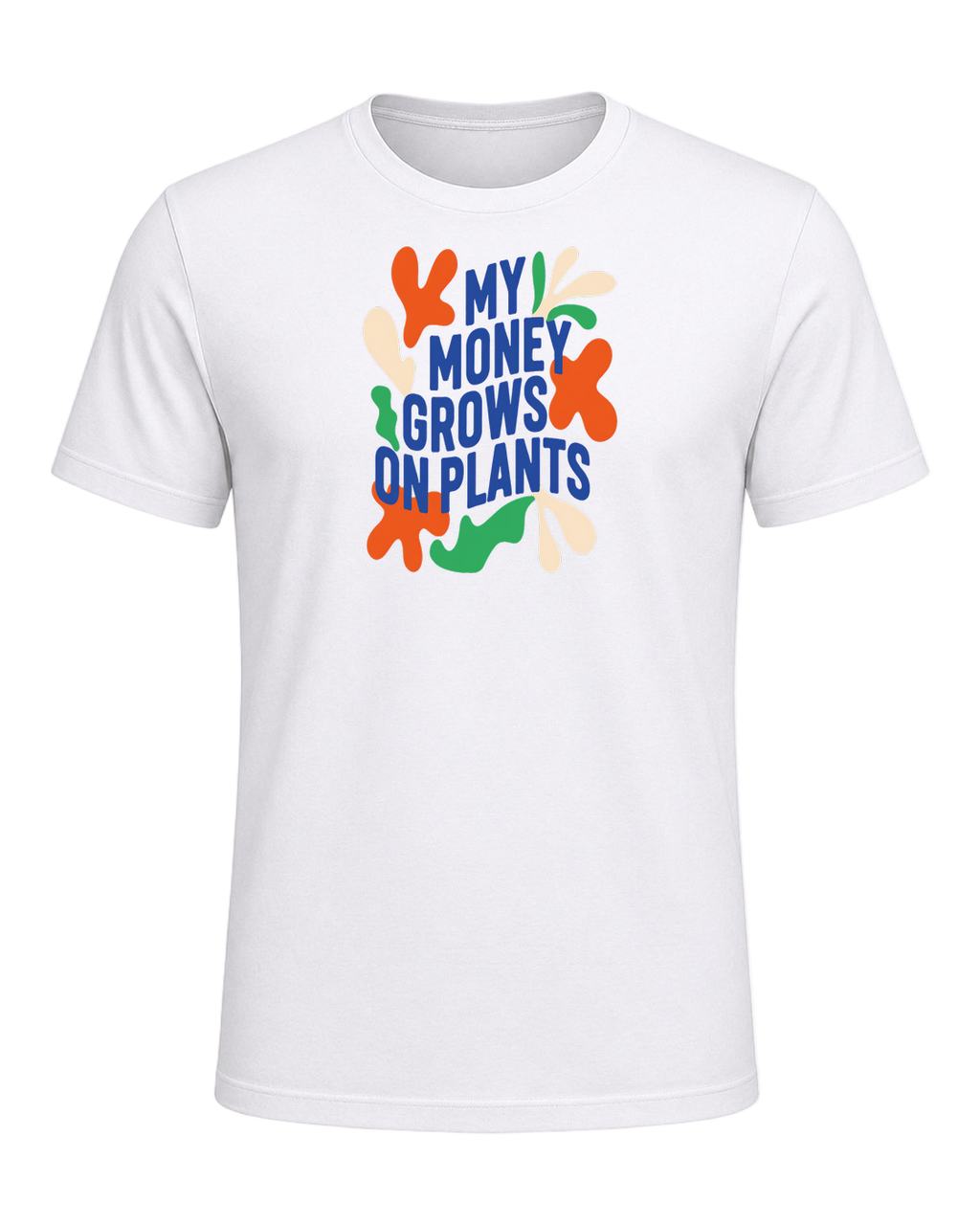 my money grows on plants — White
