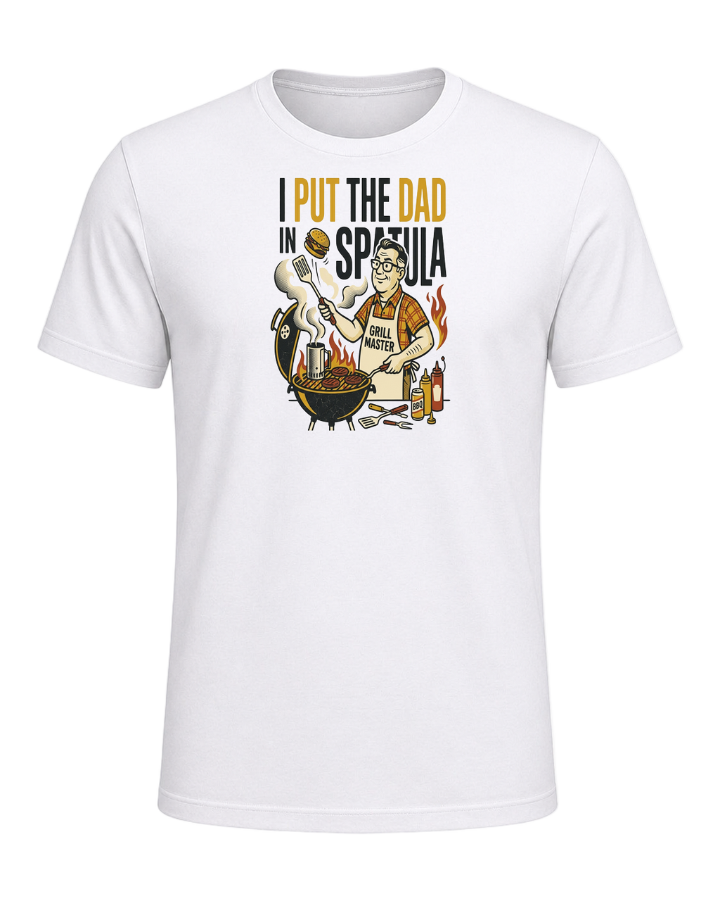 I PUT THE DAD IN SPATULA — White