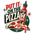 PUT IT ON THE PIZZA