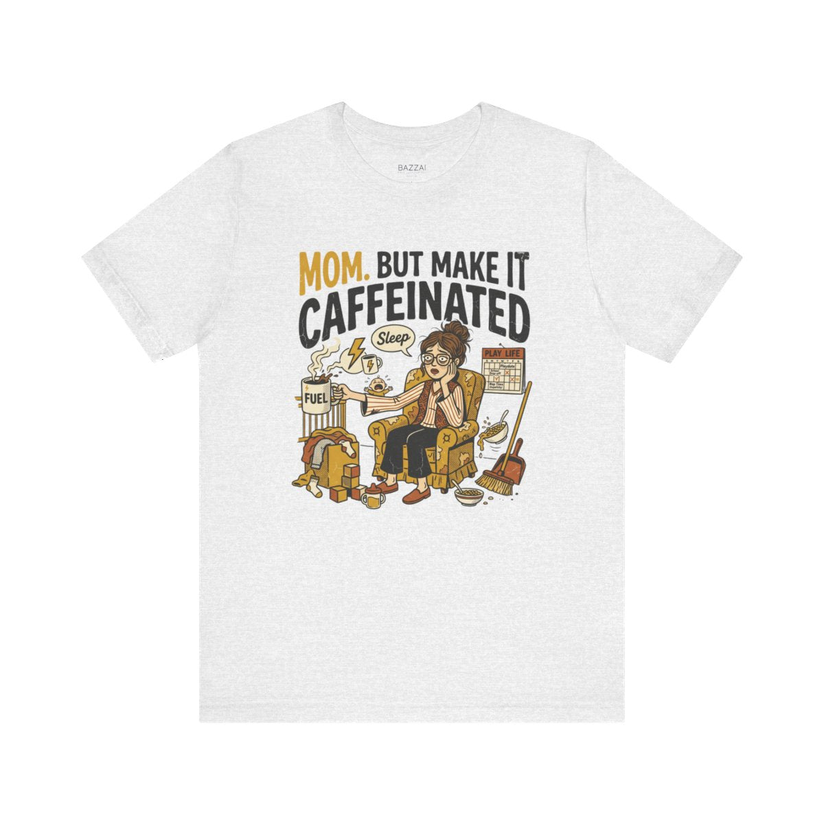 Mom Life T-Shirt — Mom. but Make It Caffeinated — mom chaos t-shirt design