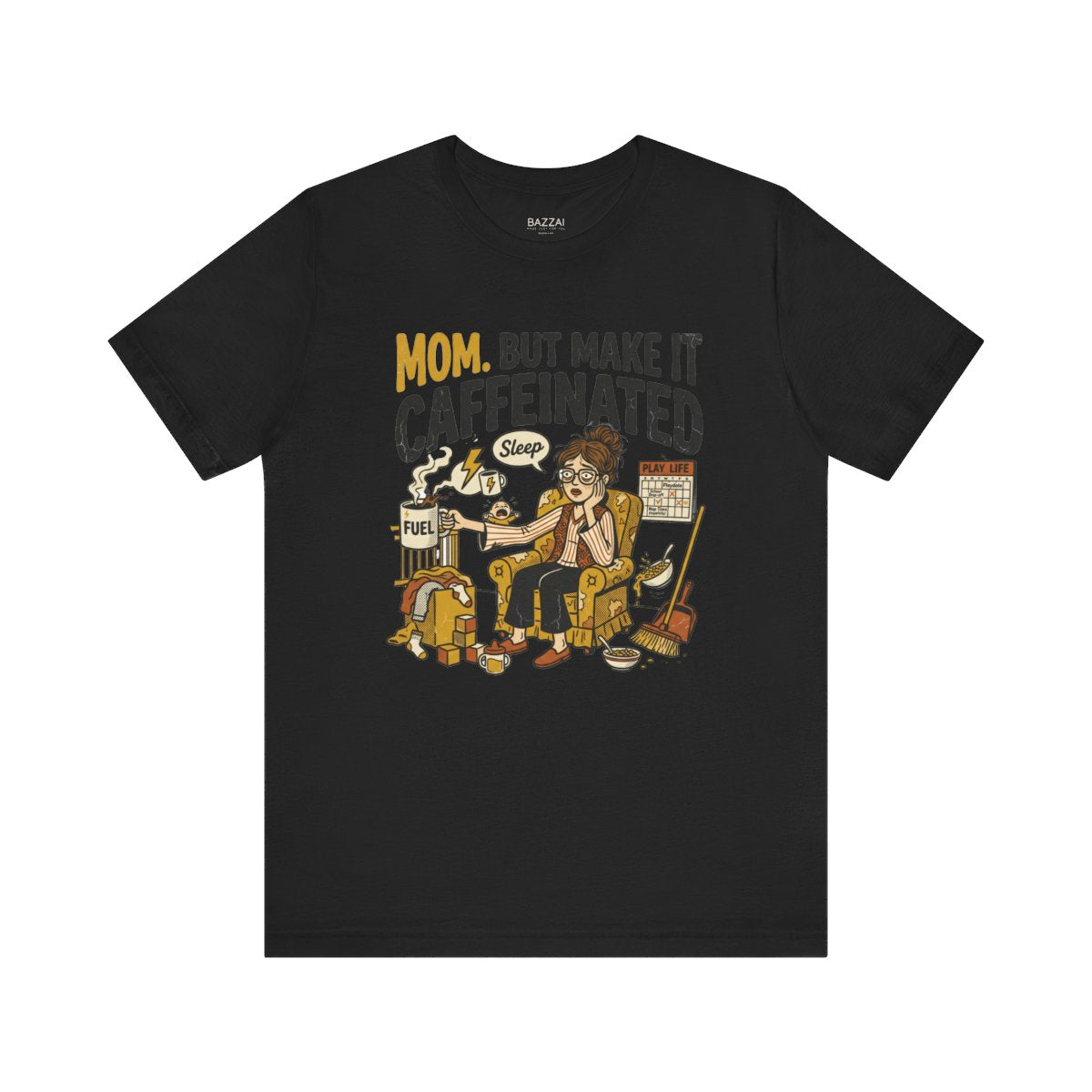 Mom Life T-Shirt — Mom. but Make It Caffeinated — mom chaos t-shirt design