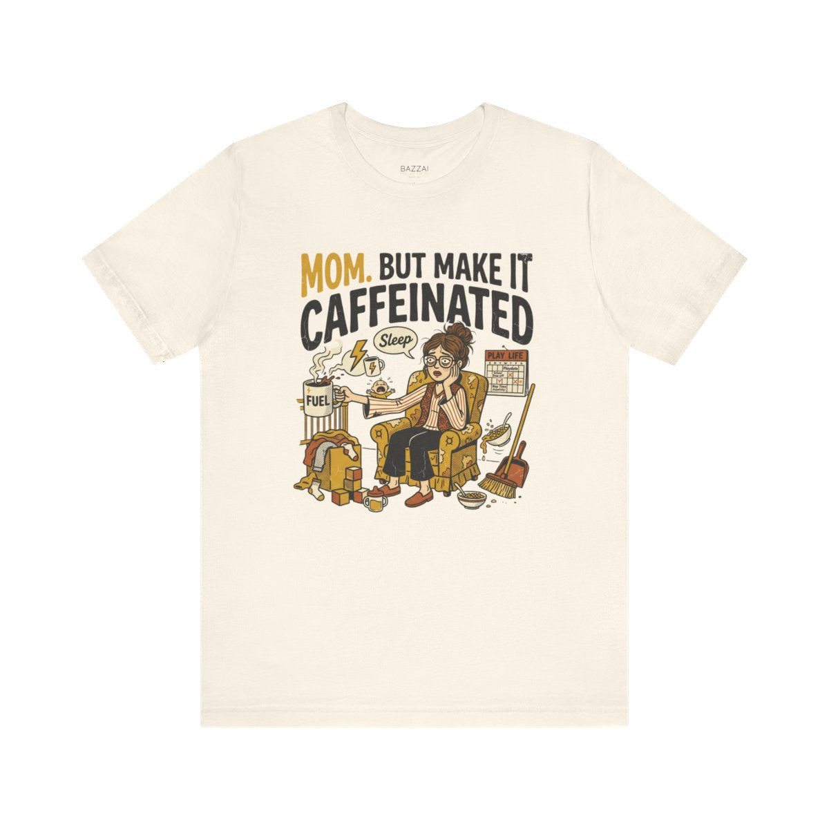 Mom Life T-Shirt — Mom. but Make It Caffeinated — mom chaos t-shirt design