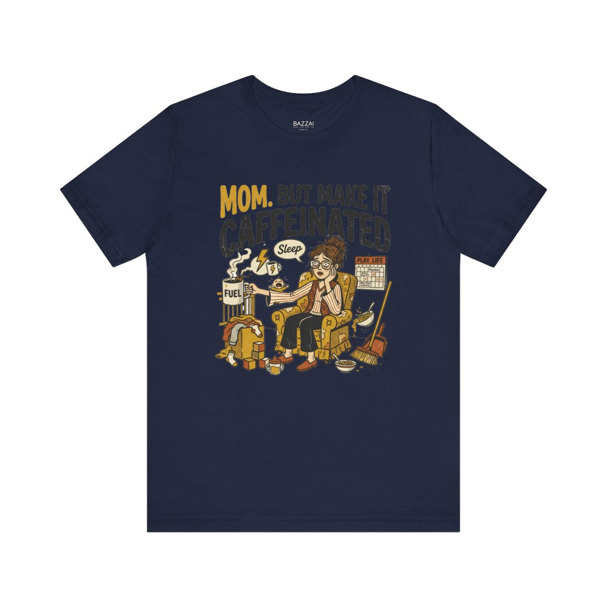 Mom Life T-Shirt — Mom. but Make It Caffeinated — mom chaos t-shirt design