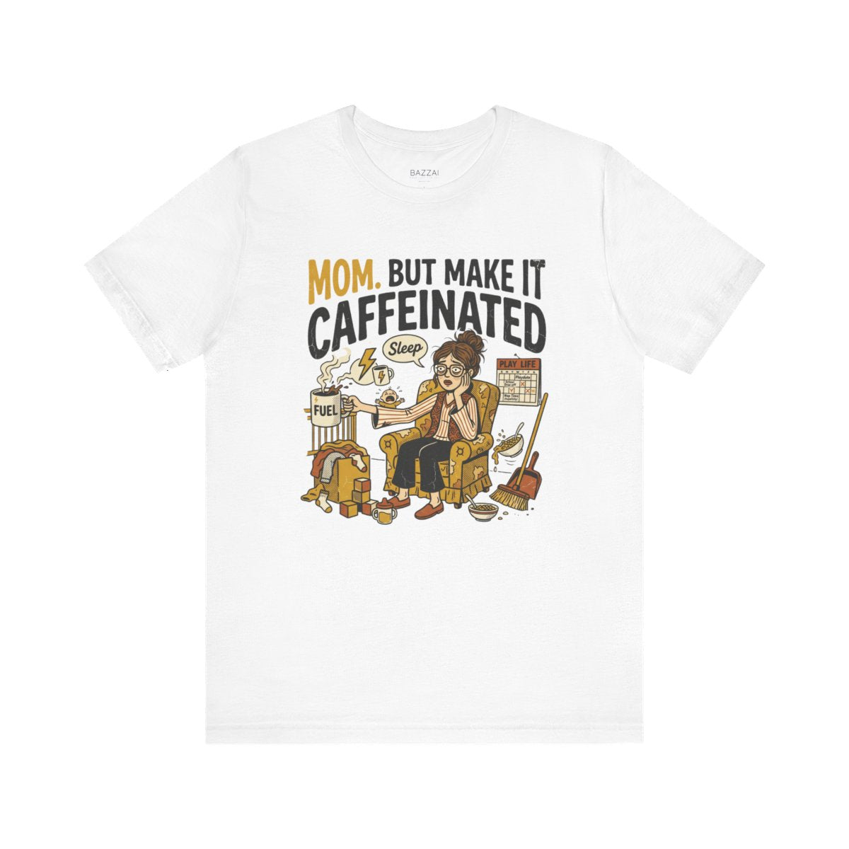 Mom Life T-Shirt — Mom. but Make It Caffeinated — mom chaos t-shirt design